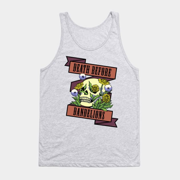 Death Before Dandelions Tank Top by mcbenik